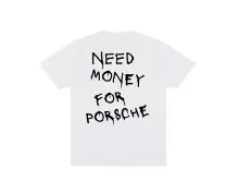 Need Money For Porsche Tee